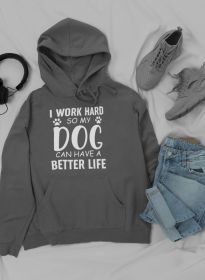 I Work Hard So My Dog Can Live Well Hoodie (Size / Color: Medium / Dark Grey)
