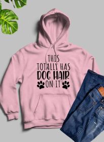 This Totally Has Dog Hair On It Hoodie (Color / Size: Pink / Large)