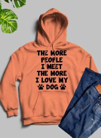 The More People I Meet, The More I Love My Dog Hoodie (Color / Size: Heather Prism Peach / Xxx-Large)