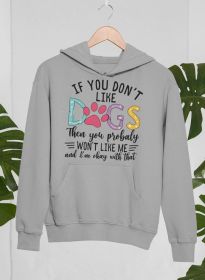 If You Don't Like Dogs Hoodie (Size / Color: Xx-Large / Athletic Grey)