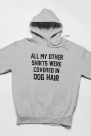 All My Other Shirts Were Covered In Dog Hair Hoodie (Size / Color: Xx-Large / Athletic Heather)
