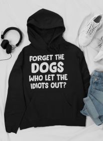 Forget The Dogs Hoodie (Size / Color: X-Large / Black)