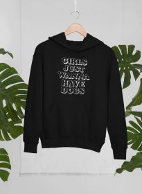 Girls Just Wanna Have Dogs Hoodie (Size / Color: Xxx-Large / Black)