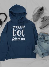I Work Hard So My Dog Can Live Well Hoodie (Size / Color: Xxx-Large / Navy)