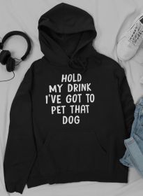 Hold My Drink Dog Lover Hoodie (Size / Color: Xx-Large / Black)