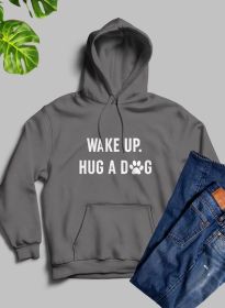 Wake Up & Hug a Dog Hoodie (Color / Size: Dark Heather / Small)